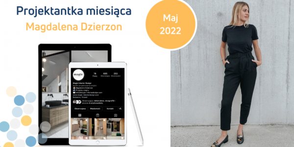 Projektantka miesiąca: Magdalena Dzierzon | magic INTERIOR DESIGN
